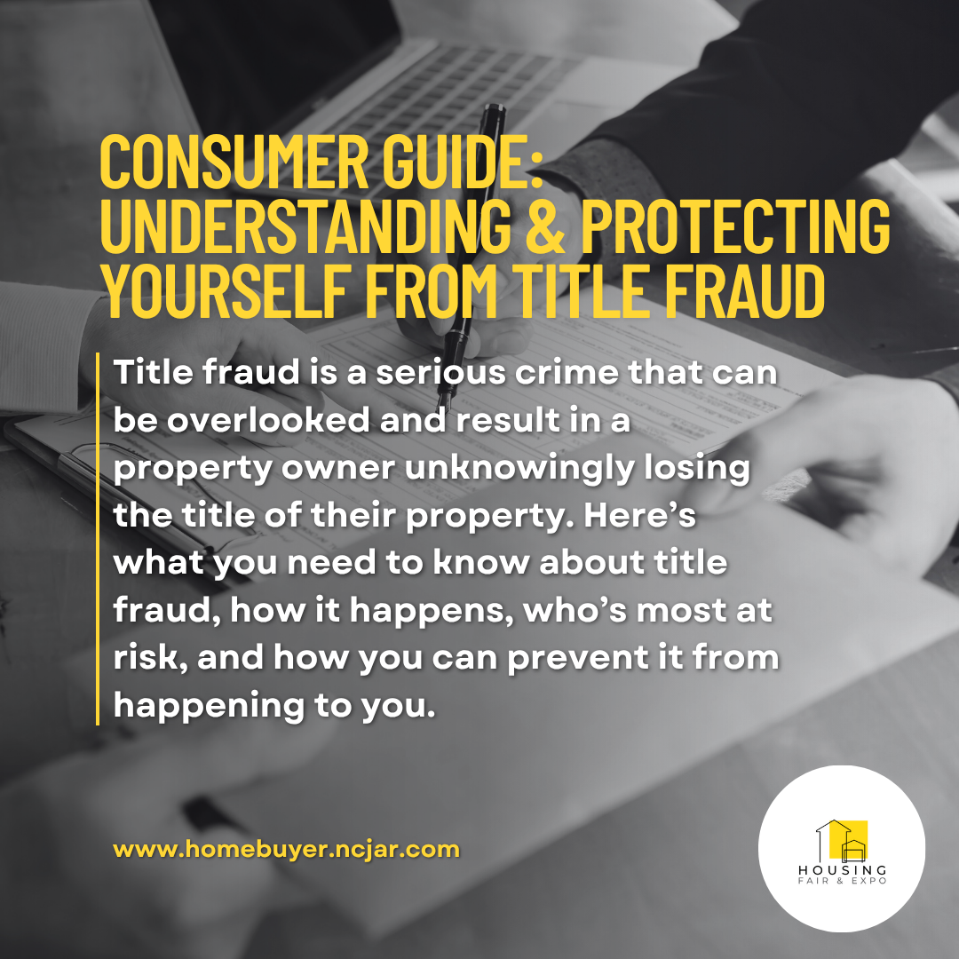 Consumer Guide: Understanding & Protecting Yourself From Title Fraud
